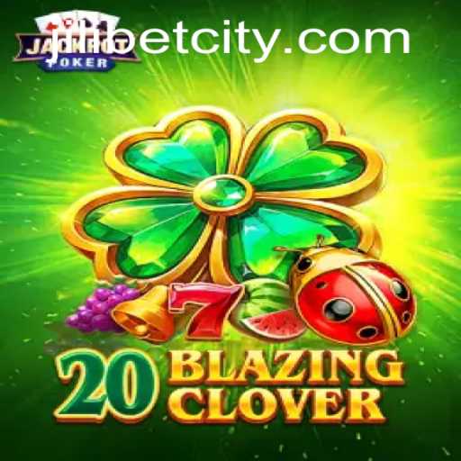 Explore 20BlazingClover: A Thrilling New Game Experience at JILI.BET